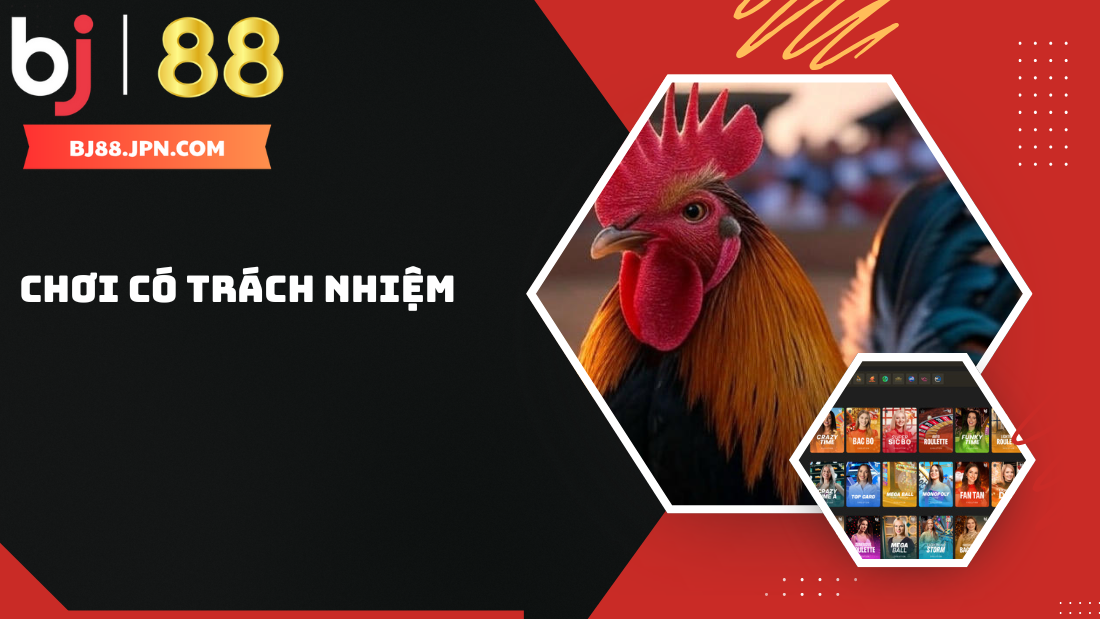 Chơi Có Trách Nhiệm Tại Nhà Cái BJ88 1 Nguyên tắc chơi có trách nhiệm tại nhà cái BJ88 JPN