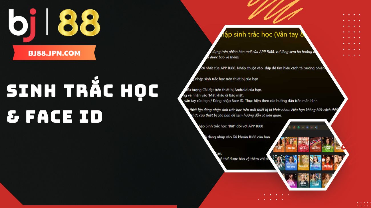 Hướng dẫn đăng nhập sinh trắc học BJ88 (Vân tay & Face ID) 1 Cách đăng nhập sinh trắc học và Face Id